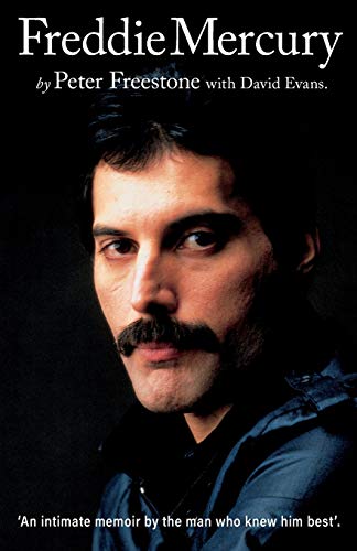 Freddie Mercury : An Intimate Memoir by the Man Who Knew Him Best - Peter Freestone