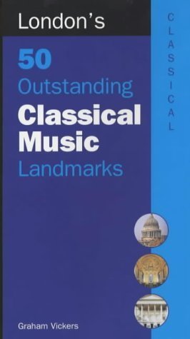 Imagen de archivo de London's 50 Outstanding Classical Music Landmarks a la venta por WorldofBooks