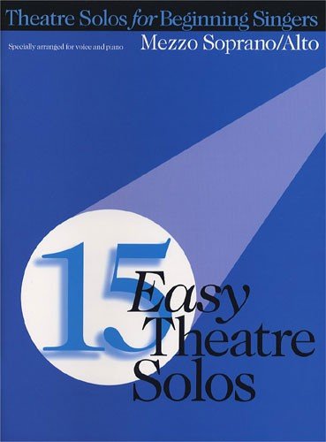 Beispielbild fr 15 EASY THEATRE SOLOS MEZZO SOPRANO/ALTO PVG zum Verkauf von WorldofBooks