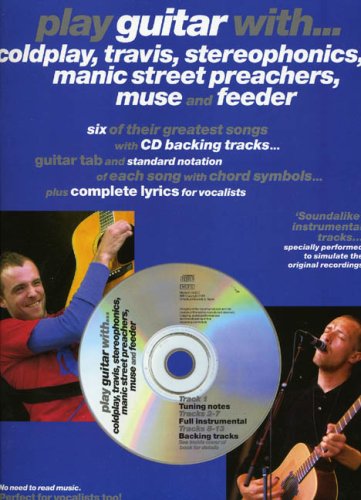 Beispielbild fr Play Guitar with . "Coldplay", "Travis", "Stereophonics", "Manic Street Preachers", "Muse" and . . . Plus Complete Lyrics for Vocalists zum Verkauf von WorldofBooks