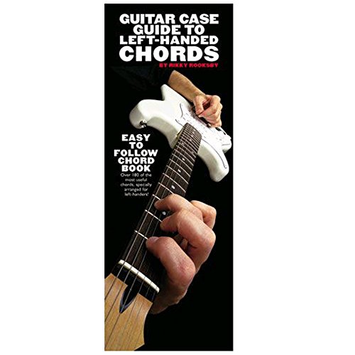 Guitar Case Guide to Left-Handed Chords: Compact Reference Library (9780711989016) by Rooksby, Rikky