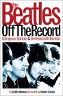 Beispielbild fr The Beatle Off the Record: Outrageous Opinions & Unrehearsed Interviews zum Verkauf von WorldofBooks