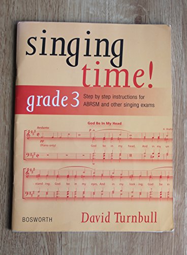 Stock image for Singing Time! Grade 3: Step by Step Instructions for ABRSM and Other Singing Exams for sale by WorldofBooks