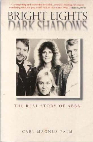 Beispielbild fr Bright Lights, Dark Shadows: The Real Story of "Abba" zum Verkauf von WorldofBooks