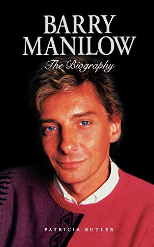 Stock image for Barry Manilow: The Biography for sale by Goodwill of Colorado