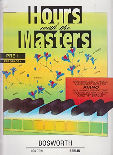 Stock image for Dorothy Bradley: Hours With The Masters Pre Grade 1 (Piano / Instrumental Album) for sale by Revaluation Books