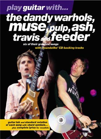 9780711993457: Play Guitar With The "Dandy Warhols", "Muse", "Pulp", "Ash", "Travis" And "Feeder" (Play Guitar With...)