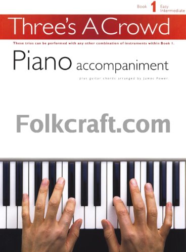 Three's a Crowd - Book 1 (Easy Intermediate): Piano Accompaniment (9780711993754) by [???]