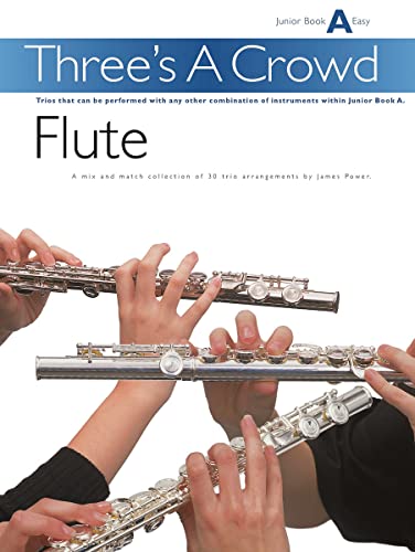 9780711993877: Three's A Crowd Flute Junior Book A Easy