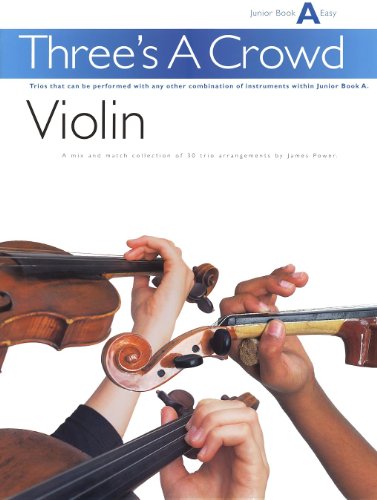 Three's a Crowd - Junior Book A (Easy): Violin (9780711993914) by [???]