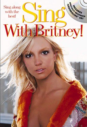 Imagen de archivo de Sing With Britney!. Partitions, CD pour Ligne De M lodie, Paroles et Accords(Boîtes d'Accord) a la venta por Orbiting Books