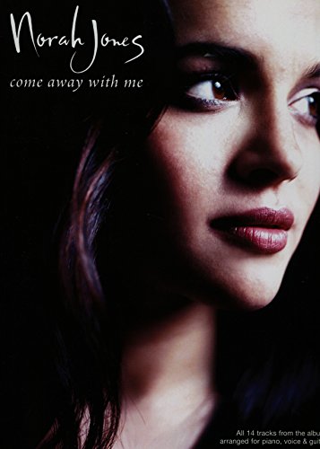 Beispielbild fr Norah Jones: "Come Away With Me"for Piano, Voice and Guitar: "Come Away With Me"for Piano, Voice and Guitar (Pvg) zum Verkauf von WorldofBooks