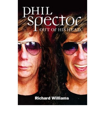 Stock image for Phil Spector: Out of His Head for sale by WorldofBooks