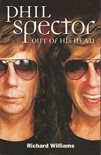 Stock image for Phil Spector: Out of His Head for sale by Front Cover Books