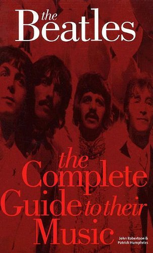 Beispielbild fr The Complete Guide to Their Music: The Beatles (Complete Guide to the Music Of.) zum Verkauf von HPB-Diamond
