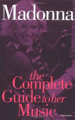 Stock image for Madonna: The Complete Guide To Her Music (Complete Guide to the Music Of.) for sale by SecondSale