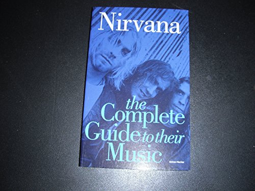 Stock image for Nirvana: The Complete Guide to their Music (Complete Guide to the Music Of.) for sale by Irish Booksellers