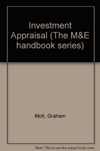 Stock image for Investment Appraisal (The M&E handbook series) Mott, Graham for sale by Re-Read Ltd