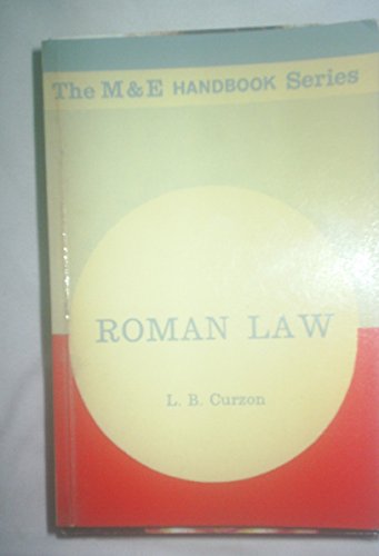Roman law (The M. & E. handbook series) (9780712118538) by Curzon, L. B