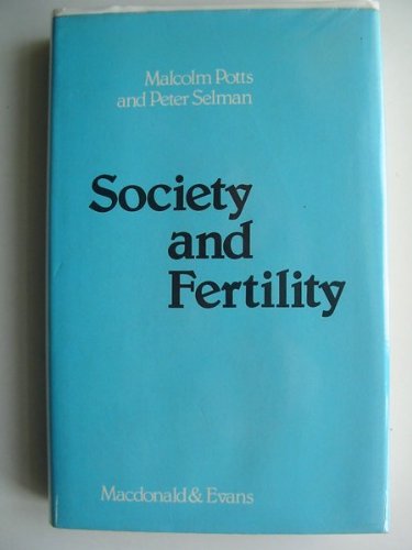 Society and fertility (Social topics series) (9780712119603) by Potts, Malcolm