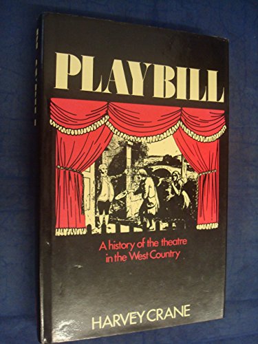 9780712120272: Playbill: History of the Theatre in the West Country