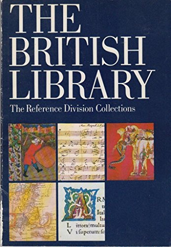 Beispielbild fr The British Library. The Reference Division Collections zum Verkauf von The London Bookworm