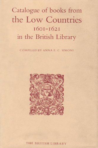 Beispielbild fr Catalogue of Books from the Low Countries (1601-1621) in the British Library zum Verkauf von Powell's Bookstores Chicago, ABAA