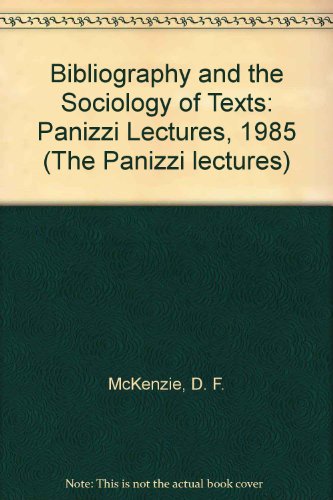 9780712300858: Bibliography and the Sociology of Texts: Panizzi Lectures, 1985