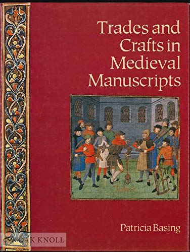 Stock image for TRADES AND CRAFTS IN MEDIEVAL MANUSCRIPTS for sale by Riverow Bookshop