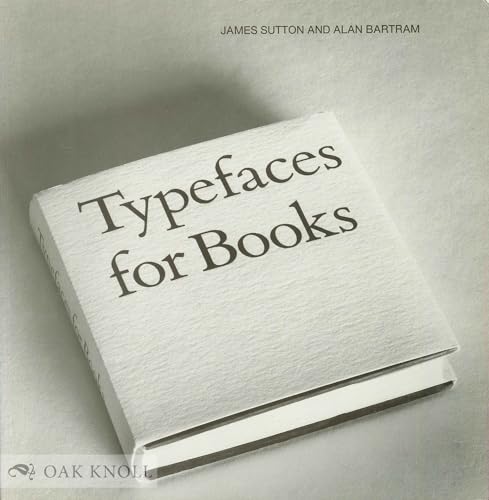 Typefaces for books (9780712302012) by Sutton, James And Alan Bartram:
