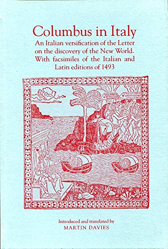 Beispielbild fr Columbus in Italy : An Italian Versification of the Letter on the Discovery of the New World, with Facsimiles of the Italian and Latin editions of 1493 zum Verkauf von PsychoBabel & Skoob Books