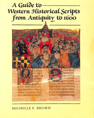 Stock image for A Guide to Western Historical Scripts from Antiquity to 1600 for sale by GF Books, Inc.