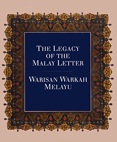 Stock image for The Legacy of the Malay Letter: Warisan Warkah Melayu (English and Malay Edition) for sale by Phatpocket Limited