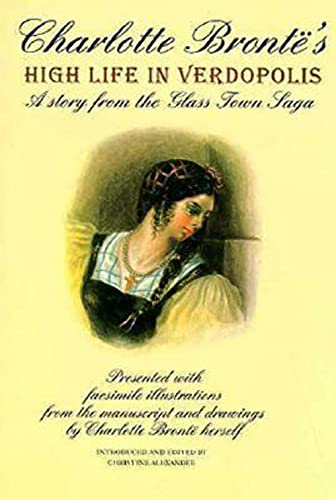 Beispielbild fr Charlotte Bronte's High Life in Verdopolis: A Story from the Glass Town Saga zum Verkauf von Wonder Book