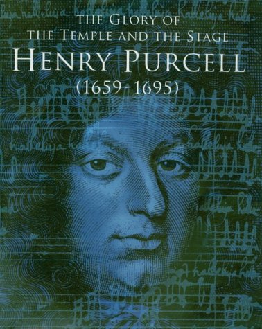 Beispielbild fr The Glory of the Temple and the Stage: Henry Purcell 1659-1695 zum Verkauf von WorldofBooks