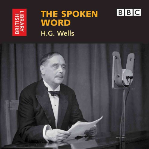 9780712305327: The Spoken Word: H. G. Wells (British Library - British Library Sound Archive)