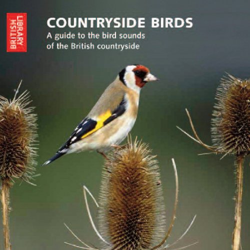 Countryside Birds: An Audio Guide to the Bird Songs of the British Countryside- CD with Booklet (British Library - British Library Sound Archive) (9780712305907) by British Library, The