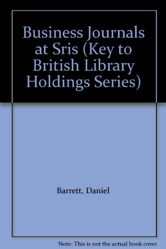 Business Journals at Sris (Key to British Library Holdings Series) (9780712308274) by Barrett, Daniel; Peel, Val