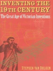 Beispielbild fr Inventing the 19th Century: The Great Age of Victorian Inventions zum Verkauf von WorldofBooks