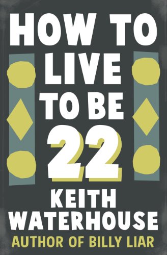 How to Live to Be 22 (9780712309691) by Waterhouse, Keith