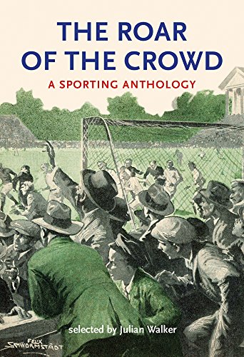 Stock image for The Roar of the Crowd: A Sporting Anthology for sale by Hippo Books