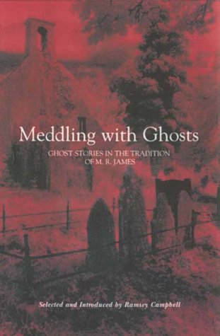 9780712311250: Meddling with Ghosts: Stories in the Tradition of M. R. James