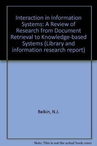 9780712330503: Interaction in Information Systems: A Review of Research from Document Retrieval to Knowledge-based Systems