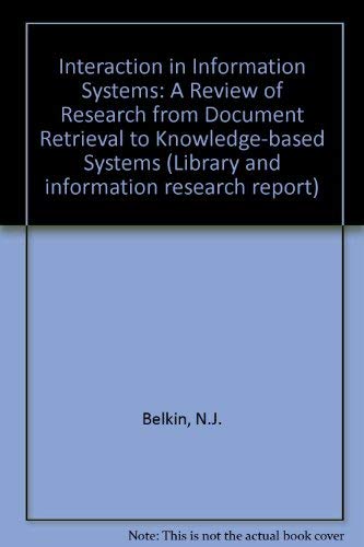 Stock image for Interaction in Information Systems : A Review of Research from Document Retrieval to Knowledge-Based Systems for sale by Better World Books Ltd
