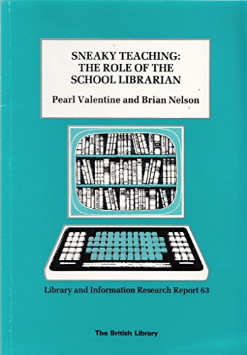 9780712331395: Sneaky Teaching: The Role of the School Librarian - Teachers' and School Librarians' Perceptions