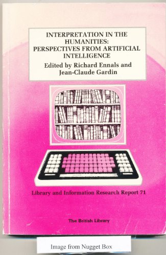 9780712331869: Interpretation in the Humanities: Perspectives from Artificial Intelligence