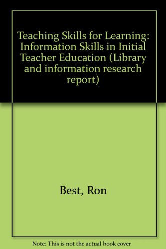 Stock image for Teaching Skills for Learning: Information skills in initial teacher education for sale by G. & J. CHESTERS