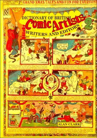 Dictionary of British Comic Artists, Writers, and Editors (9780712345217) by Clark, Alan