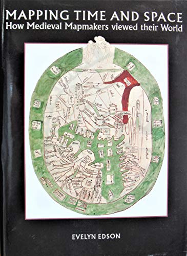 Stock image for Mapping Time and Space: How Medieval Mapmakers Viewed Their World: Vol 1 (British Library Studies in Map History) for sale by WorldofBooks