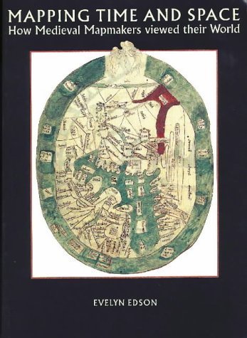 9780712345361: Mapping Time and Space: How Medieval Mapmakers Viewed Their World: v. 1